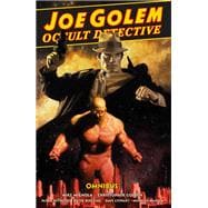 Joe Golem: Occult Detective Omnibus