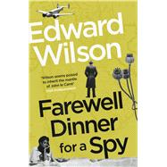 Farewell Dinner for a Spy A Telegraph Crime Thriller of the Year