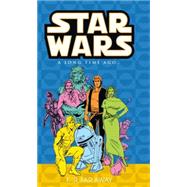 Classic Star Wars: A Long Time Ago... Volume 7: Far, Far Away