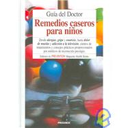 Guia Del Doctor. Remedios Caseros Para Ninos / The Doctor's Book of Home Remedies for Children
