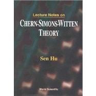 Lecture Notes on Chern-Simons-Witten Theory