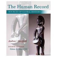 The Human Record: Sources of Global History, Volume II: Since 1500, 8th Edition