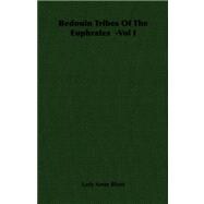 Bedouin Tribes of the Euphrates Vol I