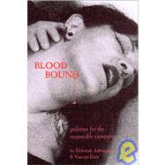 Blood Bound: Guidance for the Responsible Vampyre