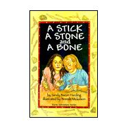 A Stick, a Stone and a Bone