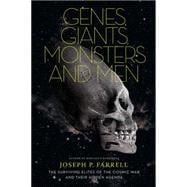 Genes, Giants, Monsters, and Men