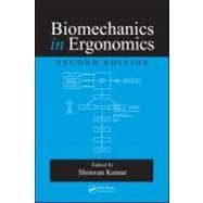 Biomechanics in Ergonomics, Second Edition