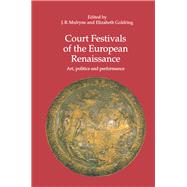 Court Festivals of the European Renaissance