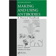 Making and Using Antibodies: A Practical Handbook, Second Edition