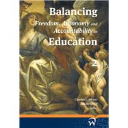Balancing Freedom, Autonomy and Accountability in Education volume 2