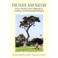 The State and Nature Voices Heard, Voices Unheard in America's Environmental Dialogue