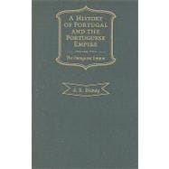 A History of Portugal and the Portuguese Empire: From Beginnings to 1807