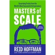 Masters of Scale Surprising Truths from the World's Most Successful Entrepreneurs