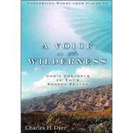 A Voice in the Wilderness God's Presence in Your Desert Places