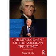 The Development of the American Presidency