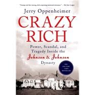 Crazy Rich Power, Scandal, and Tragedy Inside the Johnson & Johnson Dynasty