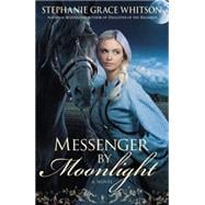 Messenger by Moonlight A Novel