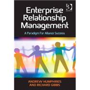 Enterprise Relationship Management: A Paradigm For Alliance Success