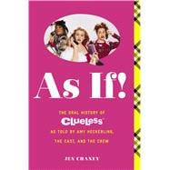 As If! The Oral History of Clueless as told by Amy Heckerling and the Cast and Crew
