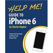 Help Me! Guide to Iphone 6