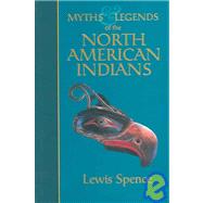 Myths And Legends of the North American Indians