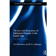 The Law and Economics of Intellectual Property in the Digital Age: The Limits of Analysis