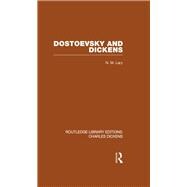Dostoevsky and Dickens: A Study of Literary Influence (RLE Dickens)