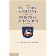 The Stationers' Company and the Printers of London, 1501-1557