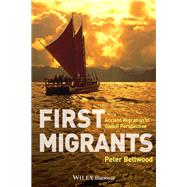 First Migrants Ancient Migration in Global Perspective