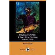 Hayslope Grange: A Tale of the Civil War