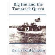 Big Jim and the Tamarack Queen