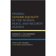 Finding Gender Equality in the Women, Peace, and Security Agenda From Global Promises to National Accountability