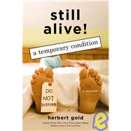 Still Alive! : A Temporary Condition
