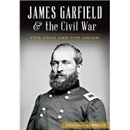 James Garfield & the Civil War