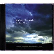 Robert Fountain: The Bach Motets