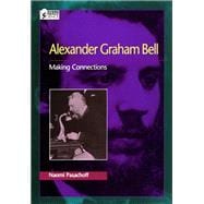 Alexander Graham Bell Making Connections