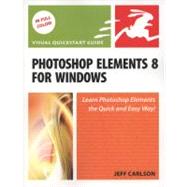 Photoshop Elements 8 for Windows Visual QuickStart Guide