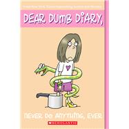 Never Do Anything, Ever (Dear Dumb Diary #4)