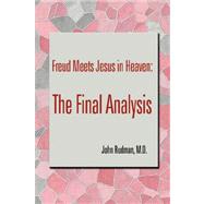 Freud Meets Jesus In Heaven: The Final Analysis