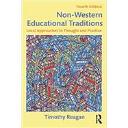 Non-Western Educational Traditions: Local Approaches to Thought and Practice