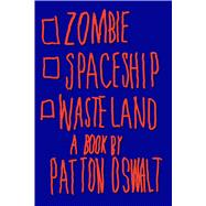 Zombie Spaceship Wasteland A Book by Patton Oswalt