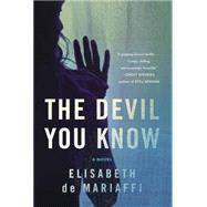 The Devil You Know A Novel