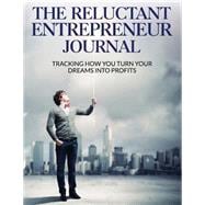 The Reluctant Entrepreneur Journal