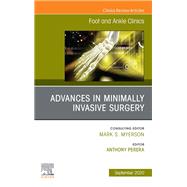 Advances in Minimally Invasive Surgery, An issue of Foot and Ankle Clinics of North America, EBook