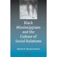 'Stony the Road' to Change: Black Mississippians and the Culture of Social Relations