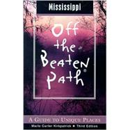 Mississippi Off the Beaten Path®, 3rd; A Guide to Unique Places