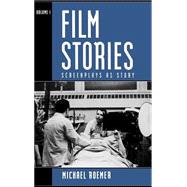 Film Stories Screenplays as Story