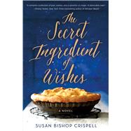 The Secret Ingredient of Wishes A Novel
