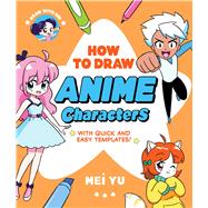 Draw with Mei: How to Draw Anime Characters With Quick and Easy Templates