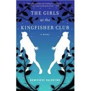 The Girls at the Kingfisher Club A Novel